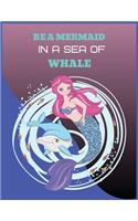 Be a Mermaid in a Sea of Whale