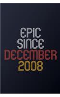 Epic Since December 2008: Blank Lined Journal, Happy Birthday Notebook, Diary Perfect Gift For Your Loved Ones