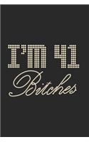 I'm 41 Bitches Notebook Birthday Celebration Gift Lets Party Bitches 41 Birth Anniversary