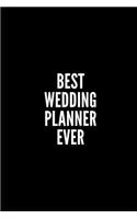 Best Weding Planner Ever: 6x9 Lined Notebook/Journal/Diary, 100 pages, Sarcastic, Humor Journal, original gift For Women/Men/Coworkers/Classmates , appreciation gift for cowo