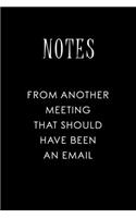 Notes From Another Meeting That Should Have Been An Email
