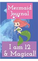 Mermaid Journal i am 12 and Magical: mermaid blank lined journal notebook and sketch book gift to learn drawing 121 pages 6x9 inch for adults children boys girls kids