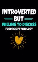 Introverted But Willing To Discuss Forensic Psychology