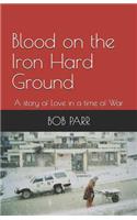 Blood on the Iron Hard Ground