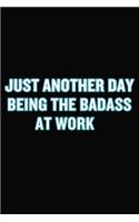Just Another Day Being The Badass At Work
