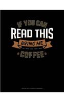 If You Can Read This Bring Me Coffee: Monthly Bill Planner & Organizer