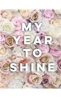 My Year To Shine: Custom Design Pink Floral 2020 Planner Dated Journal Notebook Organizer Gift - Daily Weekly Monthly Annual Activities Calendars Notes To Do Lists - 