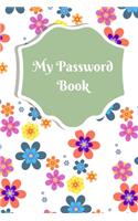 My Password Book: Flower Personal secret Logbook 100 pages (Discreet Password Journal)