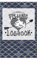 Fishing Logbook: A Journal For Fisherman - Life Is Always Better When I'm Fishing