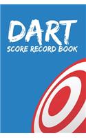 Dart Score Record Book: Customized Darts Cricket and 301 & 501 Games Dart Score Sheet in One Logbook; Essential Score Keeper Record Book For Competition; Training Aid For B