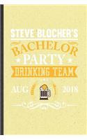 Steve Blocher's Bachelor Party Drinking Team Aug 2018