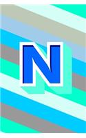 N: Cute Initial Monogram Letter N Notebook. Pretty Personalized Gift Lined Journal & Diary for Writing & Note Taking for Kids, Teen Boys & Girls & Youn