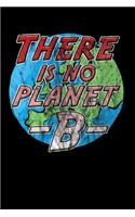 There is no Planet B: Notizbuch DIN A5 - 120 Seiten liniert