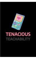 Tenacious Teachability