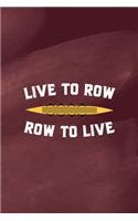 Live To Row Row To Live: All Purpose 6x9 Blank Lined Notebook Journal Way Better Than A Card Trendy Unique Gift Red Texture Rowing