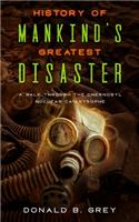 History Of Mankind's Greatest Disaster