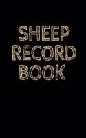 Sheep Record Book: Sheep Flock Record Book Keeping - Sheep Birth, Health Tracker, Breeding & Death Logbook - Sheep Inventory Journal