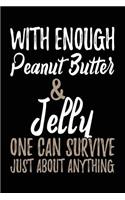 With Enough Peanut Butter & Jelly One Can Survive Just About Anything