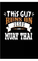 This Guy Runs On Jesus And Muay Thai