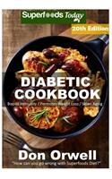 Diabetic Cookbook: Over 335 Diabetes Type-2 Quick & Easy Gluten Free Low Cholesterol Whole Foods Diabetic Recipes full of Antioxidants & Phytochemicals