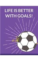 Life is Better With Goals: Soccer Composition Notebook, 100 Lined Pages (Large, 8.5 x 11 in.)