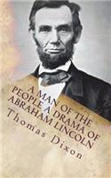 A Man of the People A Drama of Abraham Lincoln