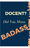 Docent? Did You Mean Badass