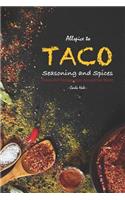 Allspice to Taco Seasoning and Spices: Flavourful Recipes from Around the World