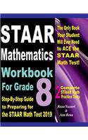 STAAR Mathematics Workbook For Grade 8: Step-By-Step Guide to Preparing for the STAAR Math Test 2019