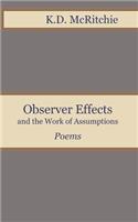 Observer Effects and the Work of Assumptions