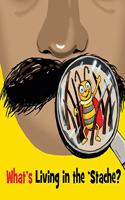 What's Living In The 'Stache