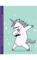 Call Me Mr. Unicorn Sketchbook: Blank & Dotted Paper for Drawing, Doodling and Sketching for Girls