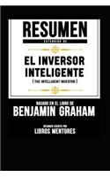 Resumen Extendido de El Inversor Inteligente (the Intelligent Investor) - Basado En El Libro de Benjamin Graham