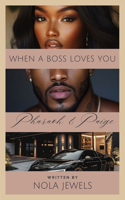 When A Boss Loves You Pharaoh & Paige
