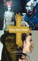 Complete Guide to Special Effects Makeup: Conceptual Creations by Japanese Makeup Artists
