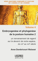 Embryogenèse et phylogenèse de la posture humaine 2: un renversement de regard sur le devenir de notre espèce, du XXe au XXIe siècle