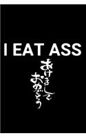I Eat Ass