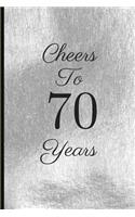 Cheers to 70 Years: A Beautiful 70th Birthday Gift and Keepsake to Write Down Special Moments