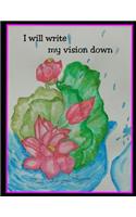 I Will Write My Vision Down