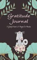 Gratitude Journal - A Grateful Heart Is a Magnet for Miracles: Begin Each Day with a Grateful Heart