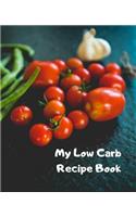 My Low Carb Recipe Book: Create Your Own Custom Cookbook with This 100+page 7.5x9.25 (19cm*23.5cm) Blank Journal. It Has Space for You to Write in 50 Single Page Plus 25 Dou