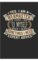 Yes, I Am a Webmaster of Course I Talk to Myself When I Work Sometimes I Need Expert Advice: Webmaster Notebook Journal Handlettering Logbook 110 Blank Paper Pages 6 X 9 Webmaster Book I Webmaster Journals I Webmaster Gifts