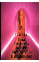 Una Historia Sobre Egipto y La Humanidad