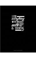 I Fix Everything with Breast Milk, Coconut Oil, and Essential Oils