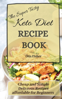 Super Tasty Keto Diet Recipe Book