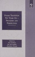 Polish Transition Ten Years on: Processes and Perspectives