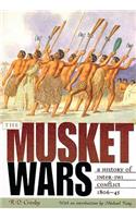 The Musket Wars: A History of Inter-Iwi Conflict 1806 1845