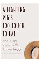 A Fighting Pig's Too Tough to Eat