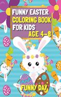 Funny Easter Coloring Book for Kids age 4-8: Have fun with your child by giving this coloring book for the Easter Holidays.