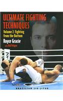 Ultimate Fighting Techniques: Volume 2: Fighting from the Bottom
